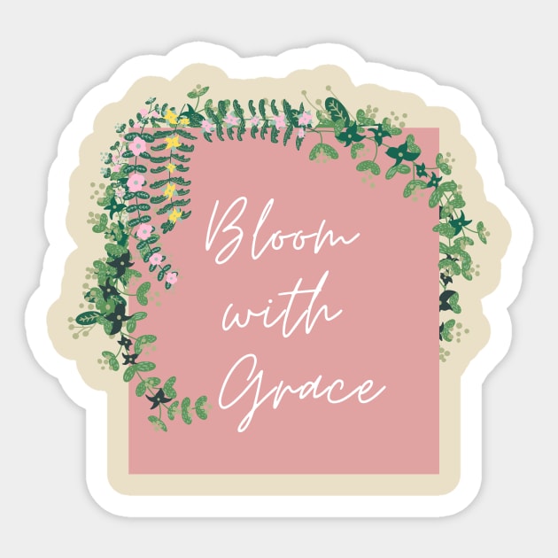 Bloom with Grace Sticker by JM ART
